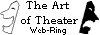 The Art of Theater
Web-Ring
